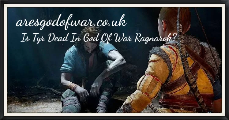 Is Tyr Dead In God Of War Ragnarok?